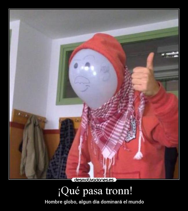¡Qué pasa tronn! - 