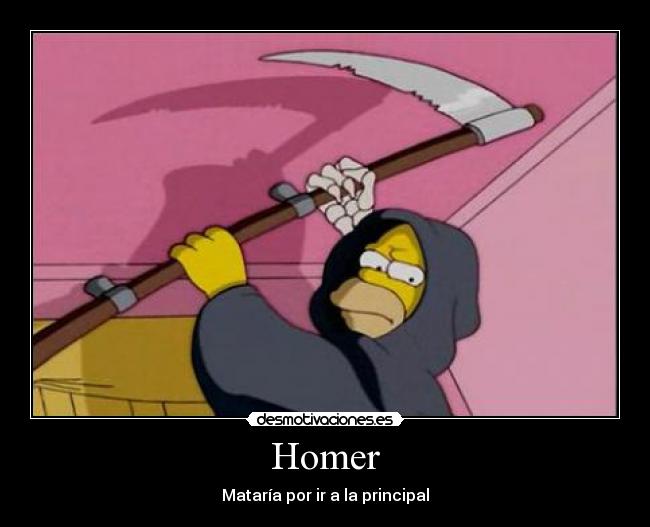 Homer - Mataría por ir a la principal