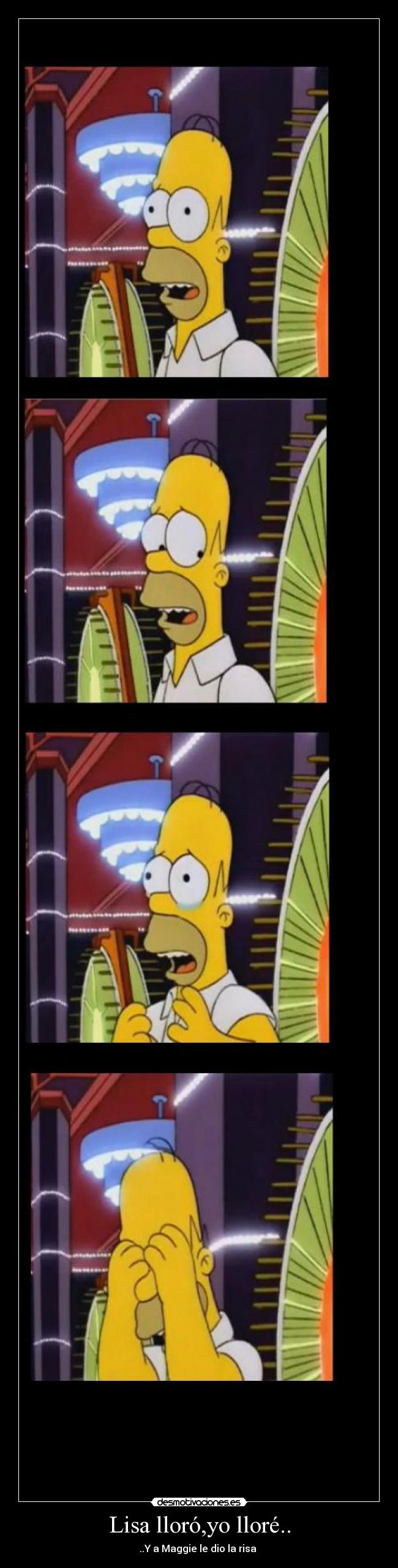 Lisa lloró,yo lloré.. - 