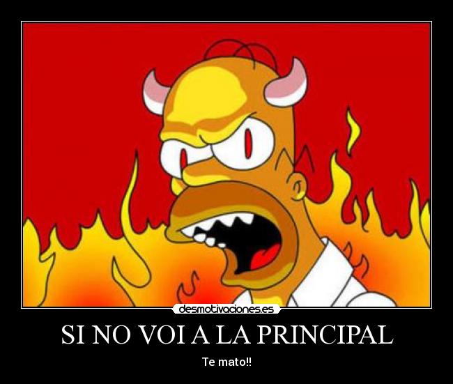 SI NO VOI A LA PRINCIPAL -