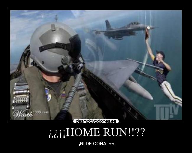 ¿¿¡¡HOME RUN!!?? - ¡NI DE COÑA! ¬¬