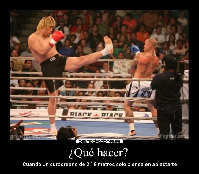 ¿Qué hacer? - Cuando un surcoreano de 2.18 metros solo piensa en aplastarte