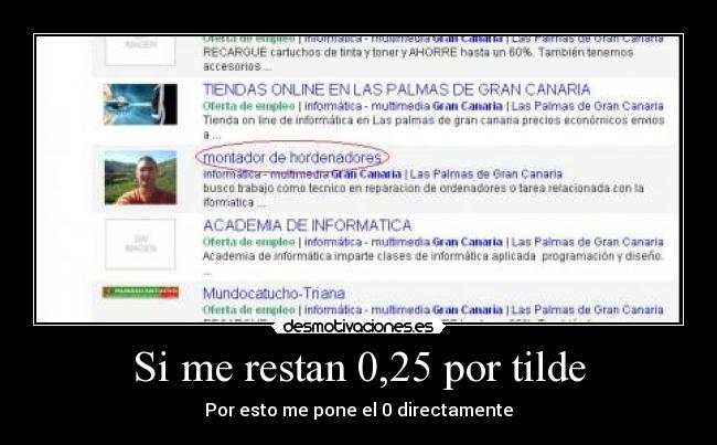 Si me restan 0,25 por tilde - Por esto me pone el 0 directamente