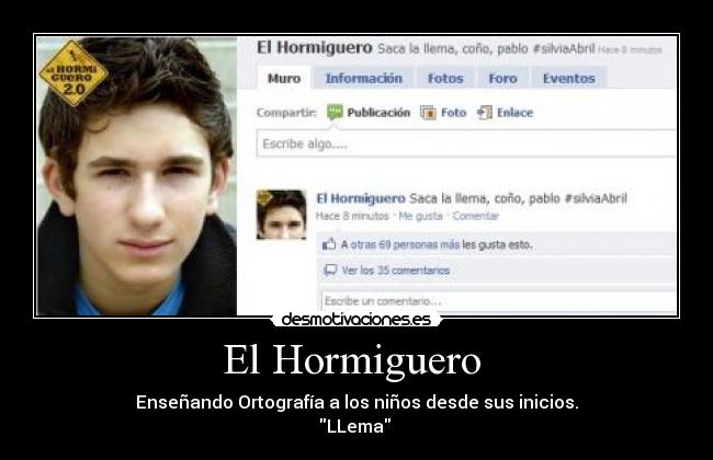 El Hormiguero  - Enseñando Ortografía a los niños desde sus inicios.
LLema 