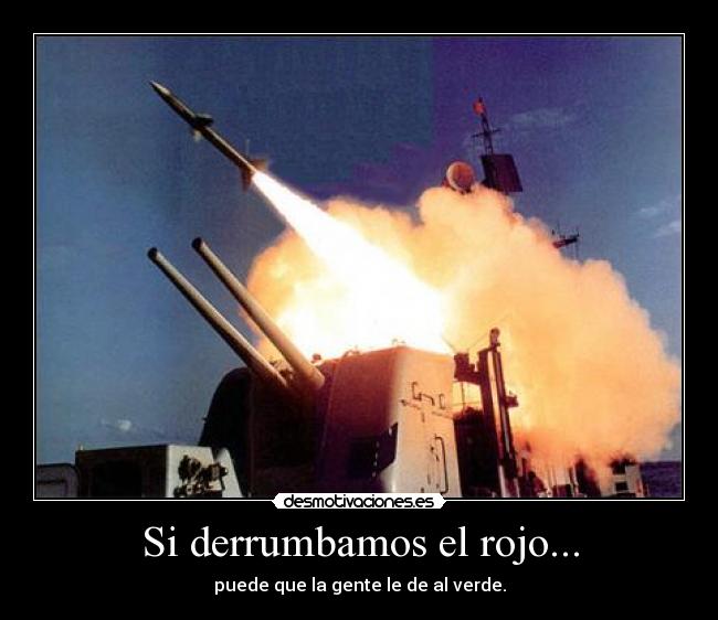 Si derrumbamos el rojo... - puede que la gente le de al verde.