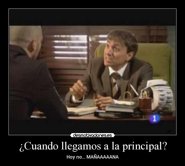 ¿Cuando llegamos a la principal? - 