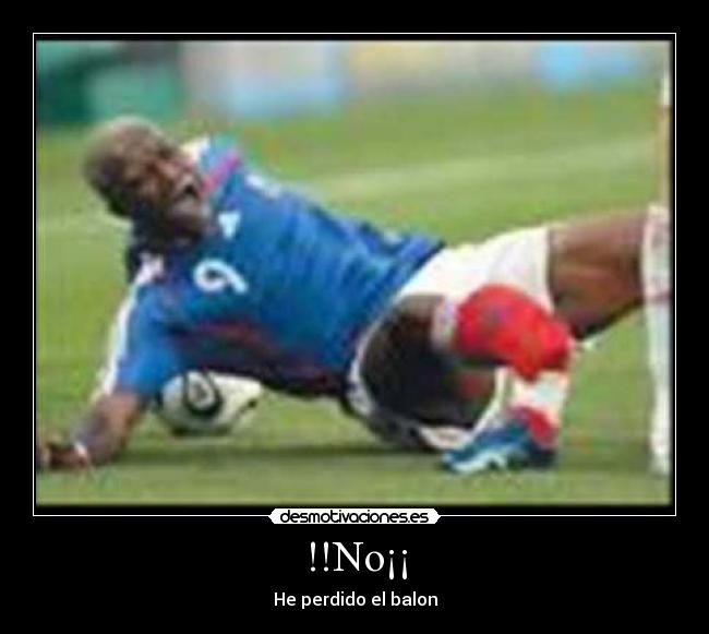 !!No¡¡ - He perdido el balon