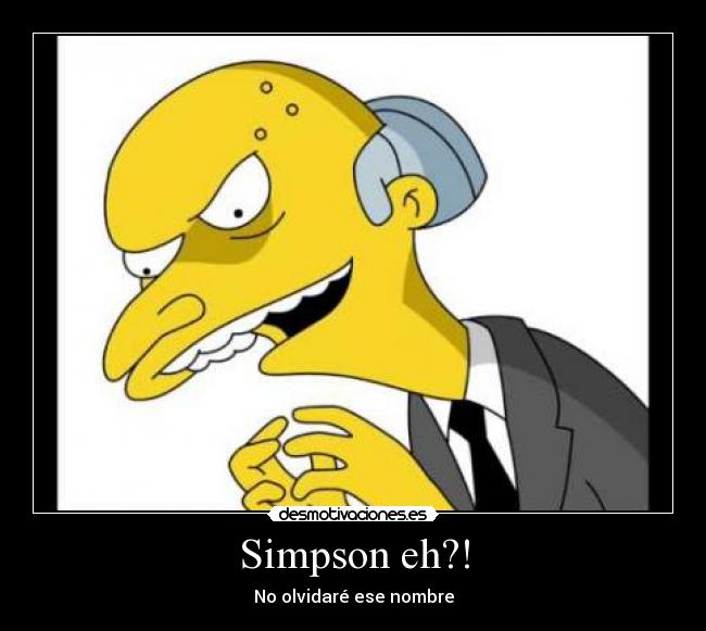 Simpson eh?! - No olvidaré ese nombre