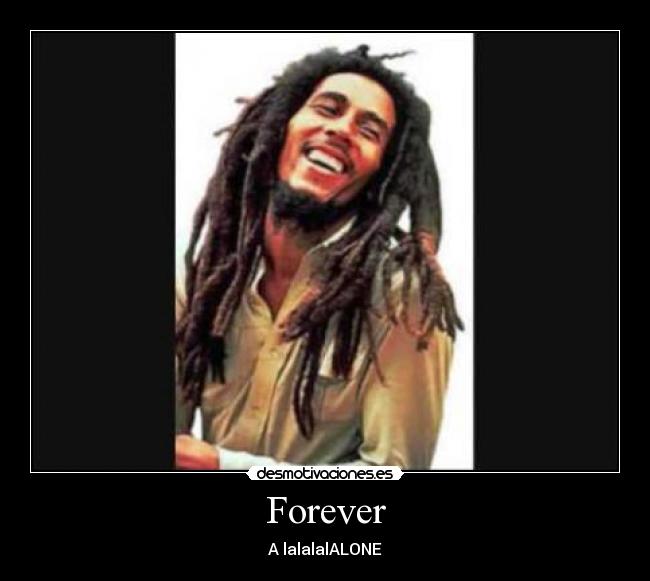 carteles bob marley alalalalong alalalalone desmotivaciones