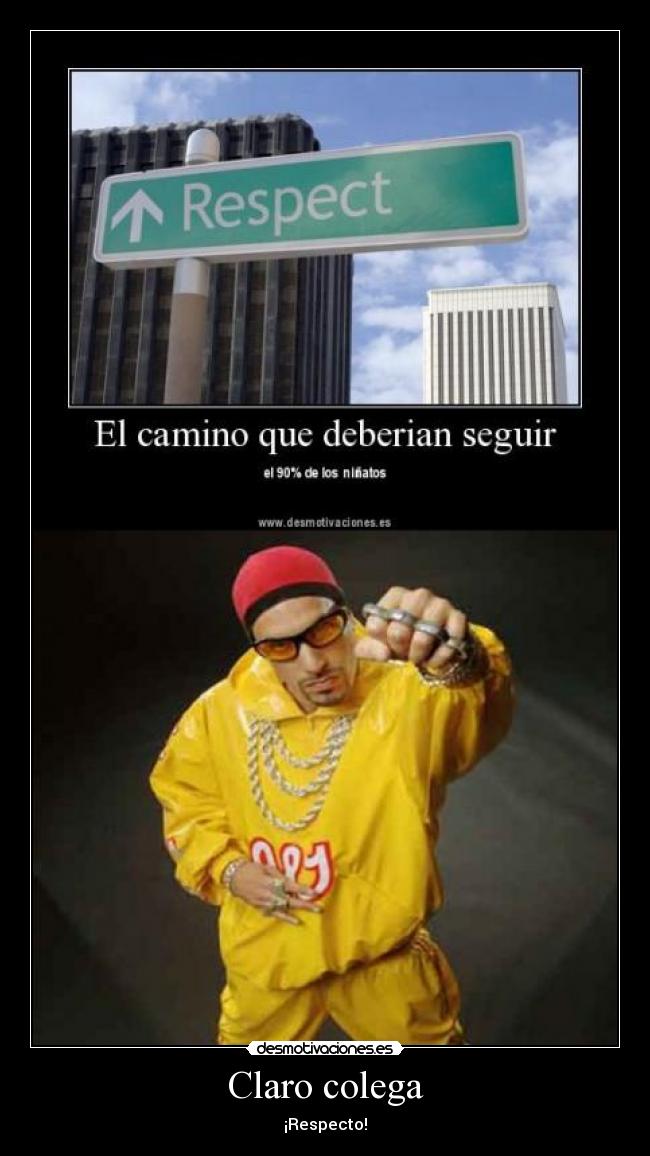 Claro colega - ¡Respecto!