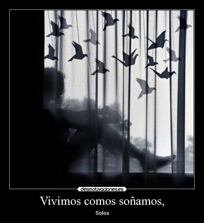 Vivimos comos soñamos, - 