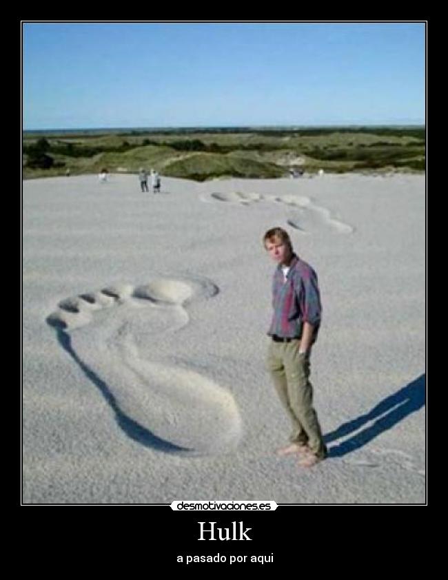 Hulk - a pasado por aqui