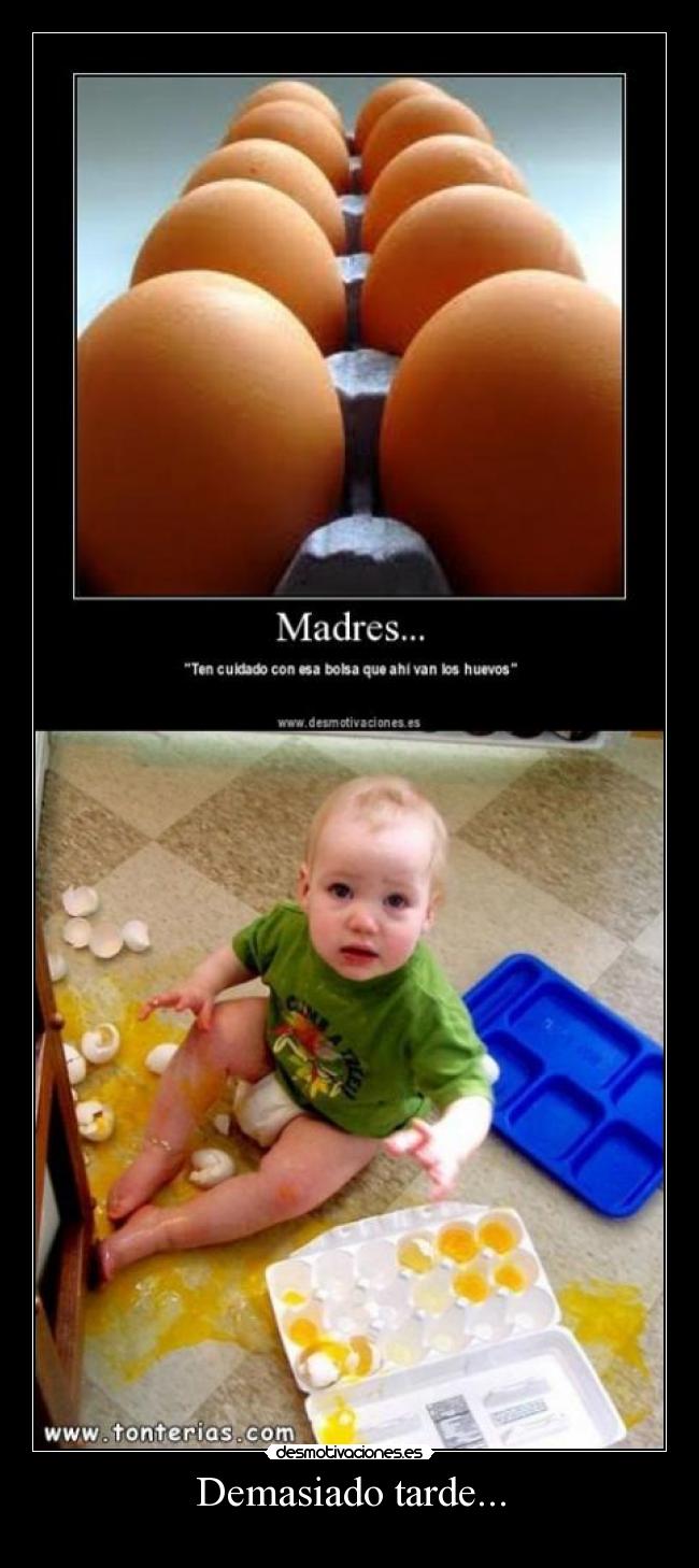 Demasiado tarde... -