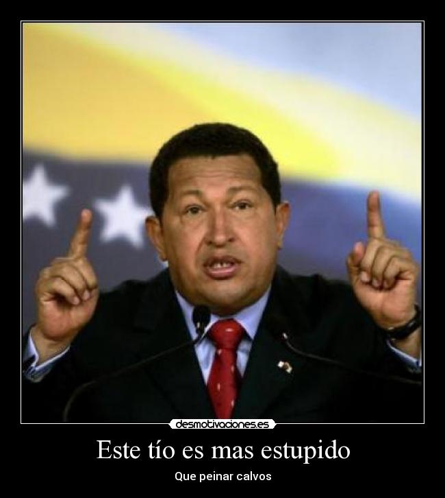 Este tío es mas estupido -