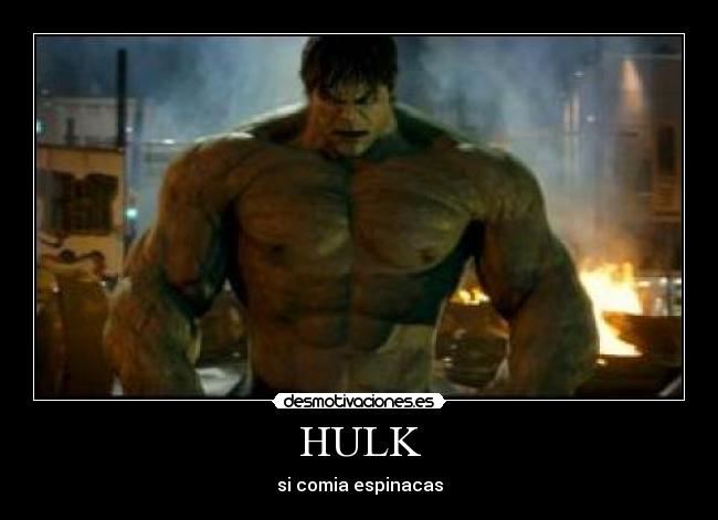 HULK - si comia espinacas