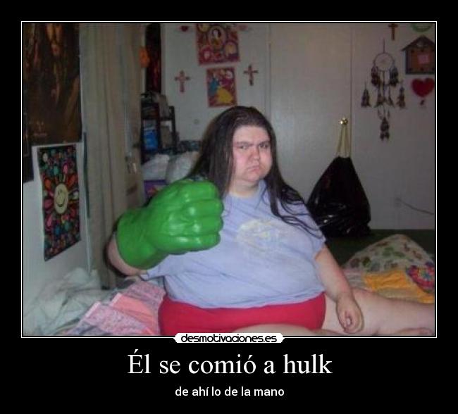 Él se comió a hulk -