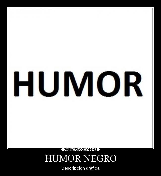 HUMOR NEGRO -