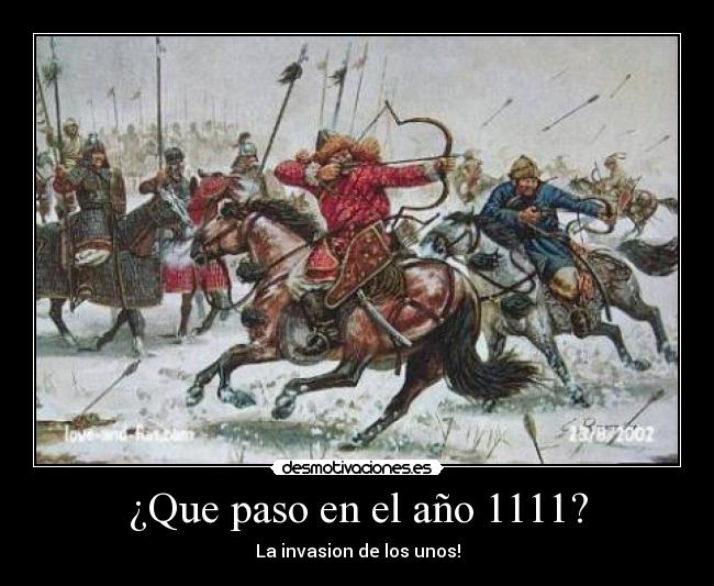 ¿Que paso en el año 1111? - La invasion de los unos!