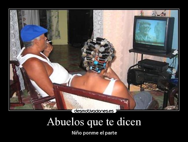 Abuelos que te dicen - Niño ponme el parte