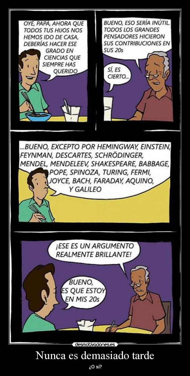 Nunca es demasiado tarde - ¿O si?