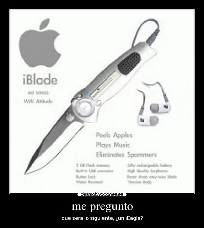 me pregunto - que sera lo siguiente, ¿un iEagle?