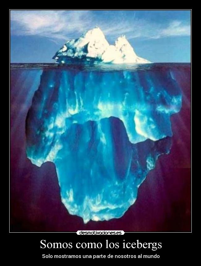 Somos como los icebergs -