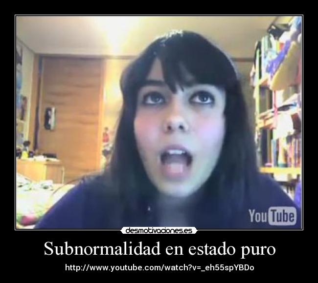 Subnormalidad en estado puro -