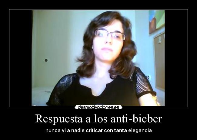 Respuesta a los anti-bieber - nunca vi a nadie criticar con tanta elegancia