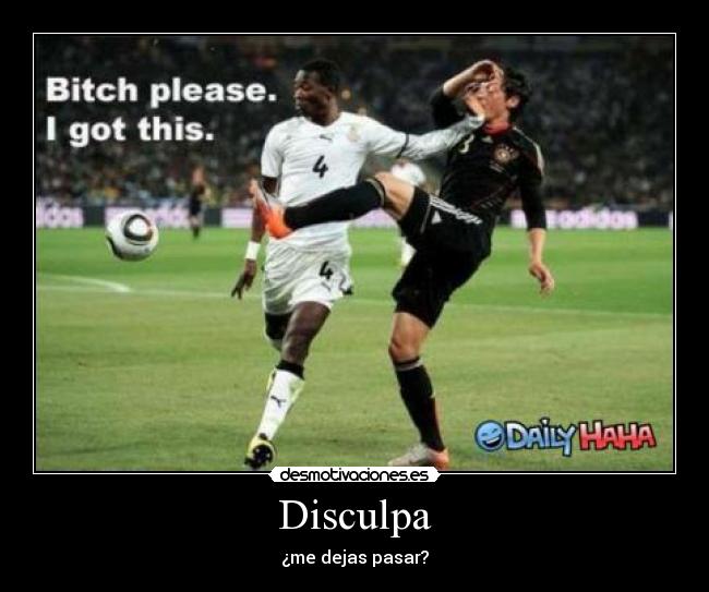 Disculpa - ¿me dejas pasar?