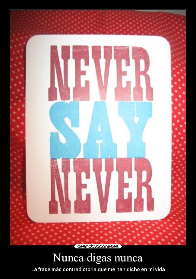 Nunca digas nunca -