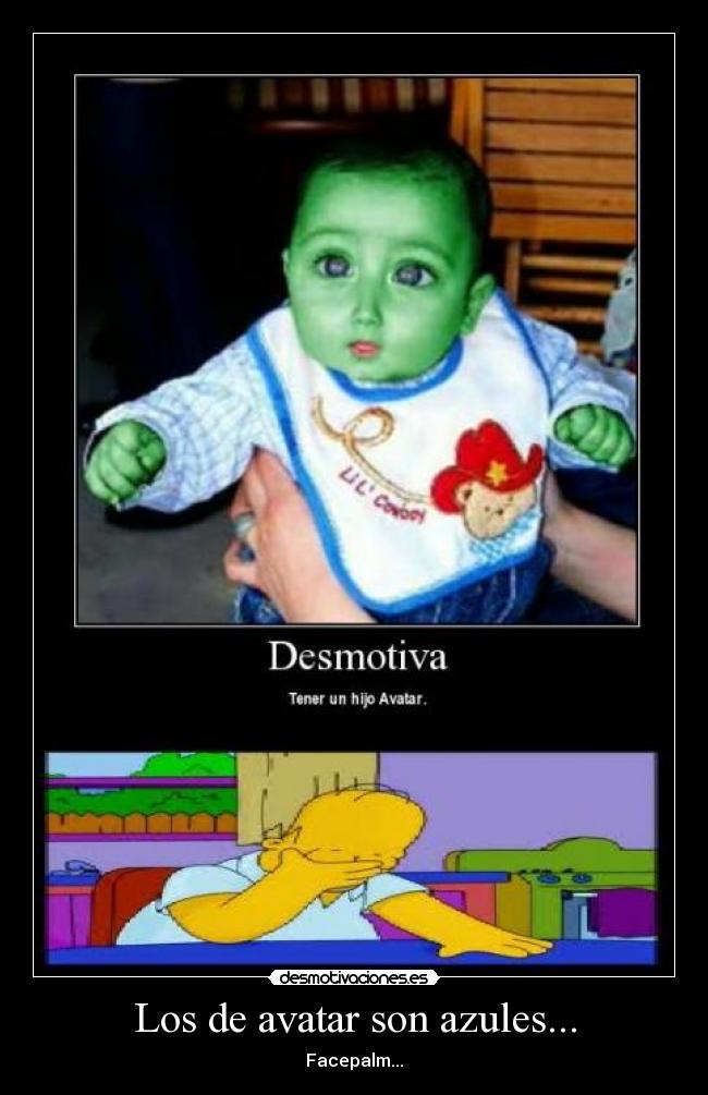 Los de avatar son azules... -
