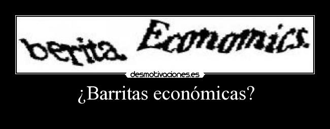 ¿Barritas económicas? -