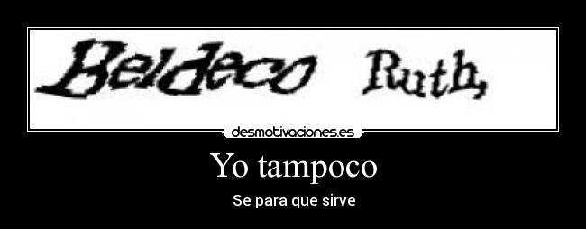 Yo tampoco - Se para que sirve