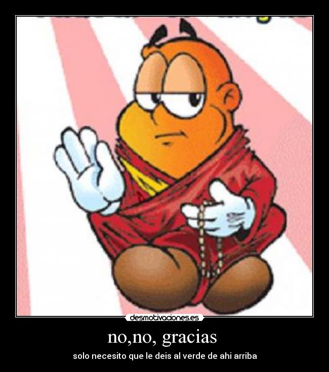 no,no, gracias -