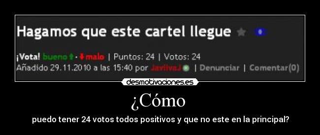 ¿Cómo  - puedo tener 24 votos todos positivos y que no este en la principal?