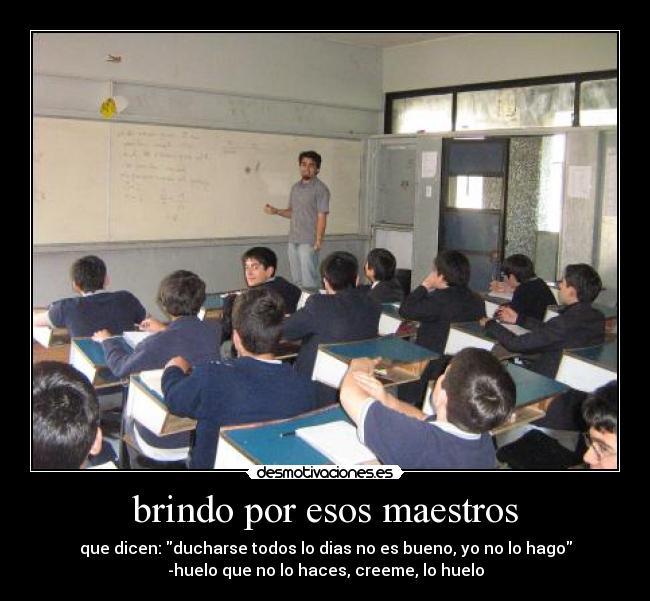 brindo por esos maestros -