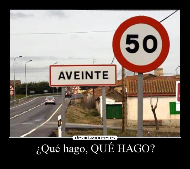 ¿Qué hago, QUÉ HAGO? -