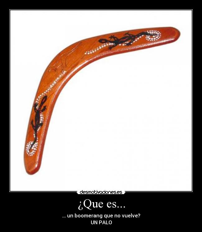 carteles boomerang palo chiste volver vuelve que es pregunta desmotivaciones