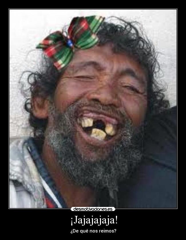 ¡Jajajajaja! - ¿De qué nos reimos?