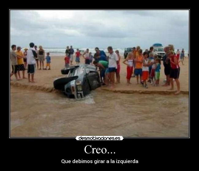 Creo... - Que debimos girar a la izquierda