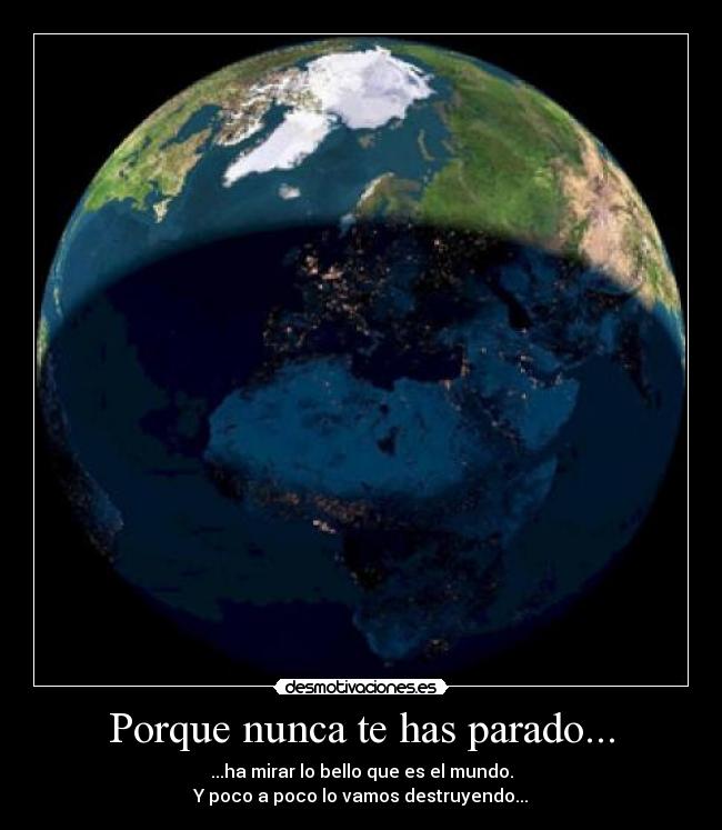 Porque nunca te has parado... - 