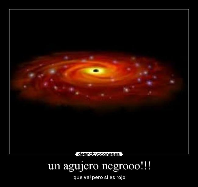 un agujero negrooo!!! -