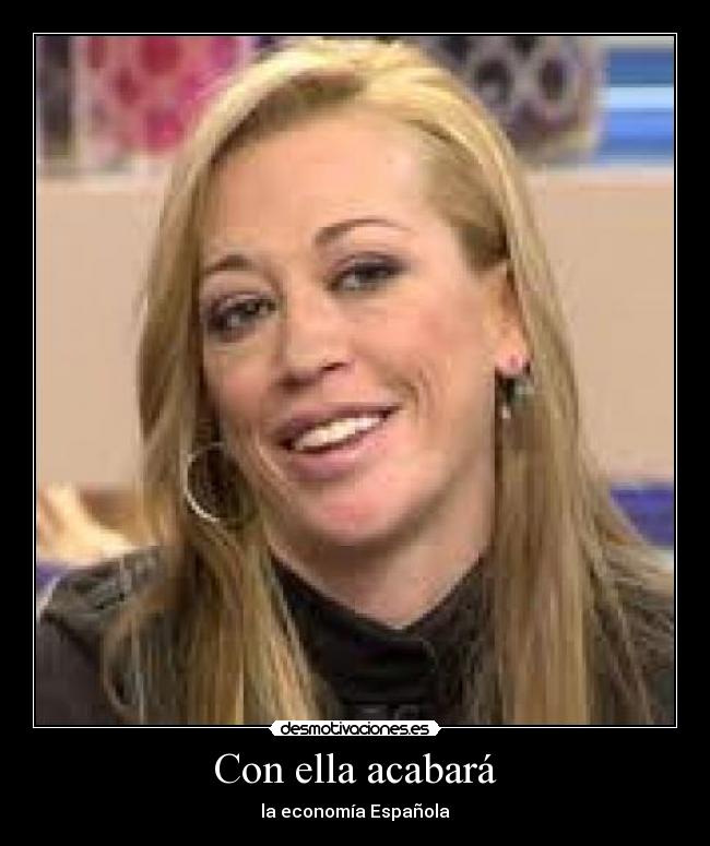 Con ella acabará - la economía Española