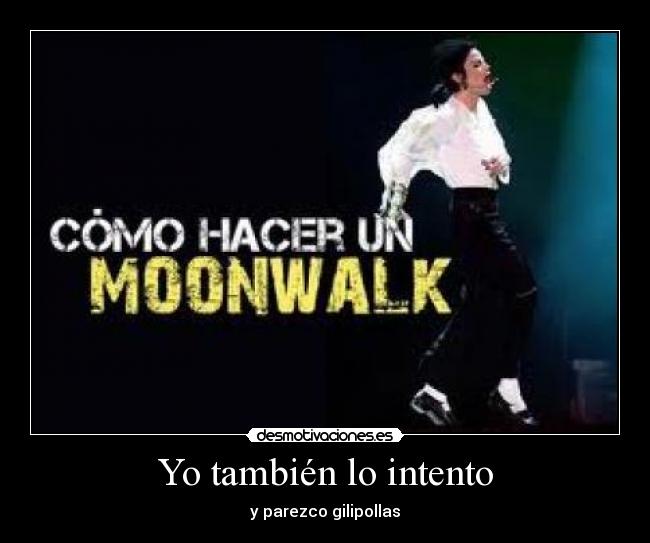 Yo también lo intento - y parezco gilipollas