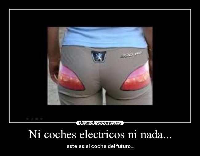 Ni coches electricos ni nada... -