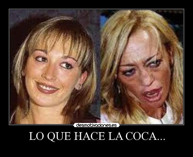 LO QUE HACE LA COCA... - 