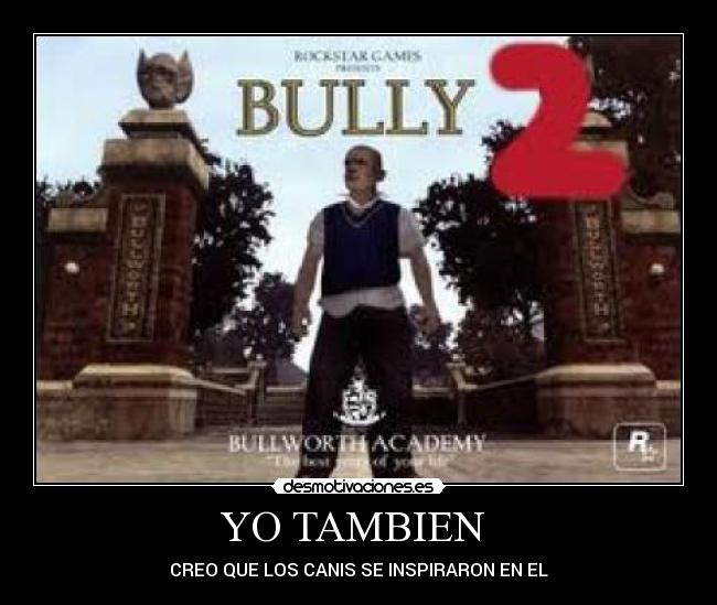 YO TAMBIEN  - CREO QUE LOS CANIS SE INSPIRARON EN EL
