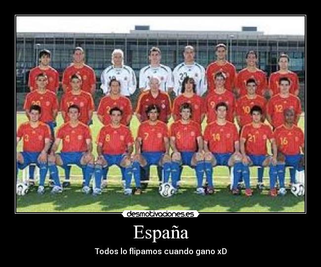 España - Todos lo flipamos cuando gano xD