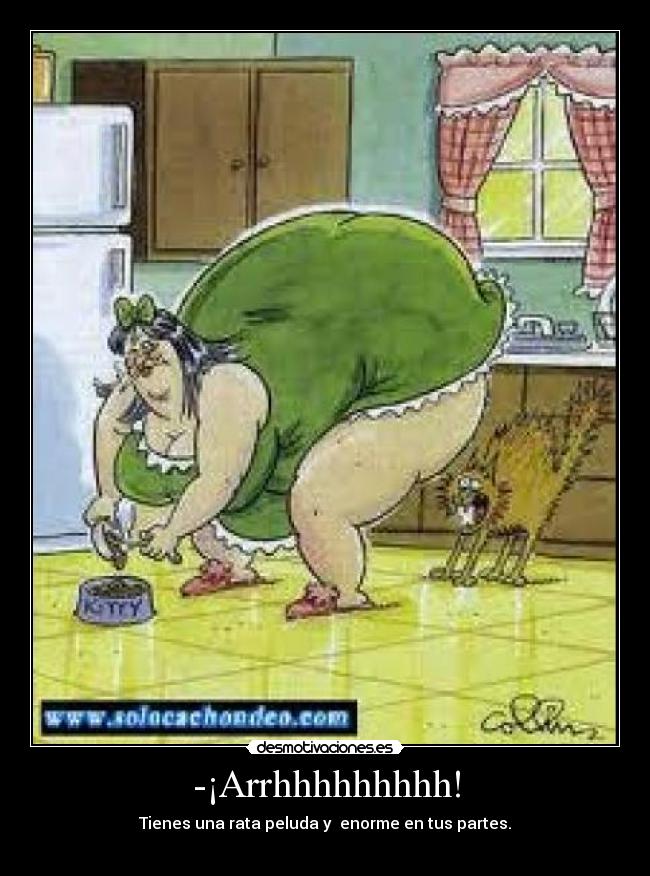 -¡Arrhhhhhhhhh! -