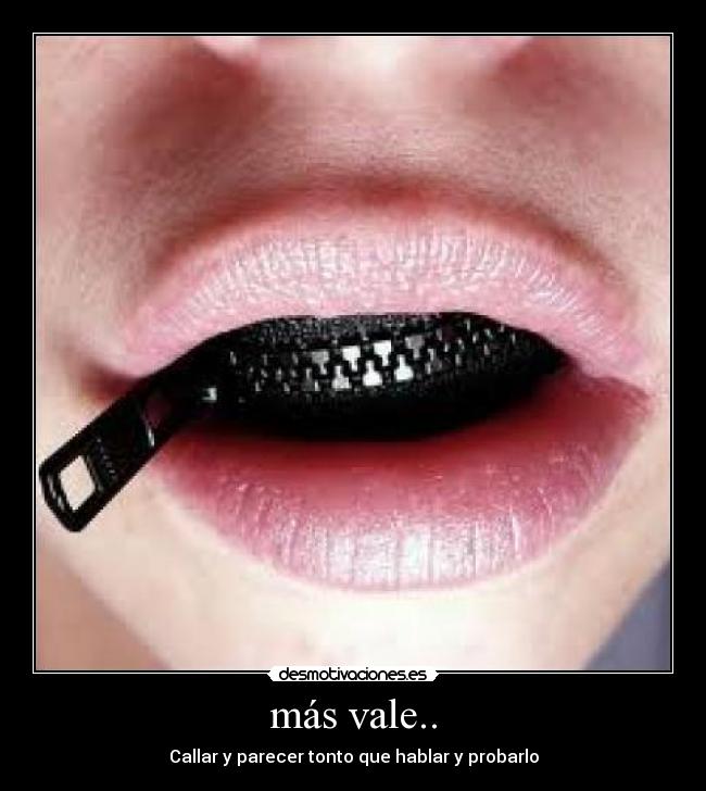 más vale.. -